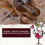 Retró Városi BorKaland® Szeged - Rejtett kincsek I. 